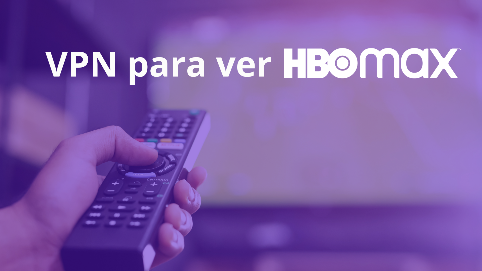 Las 7 mejores VPN para ver HBO Max en 2024