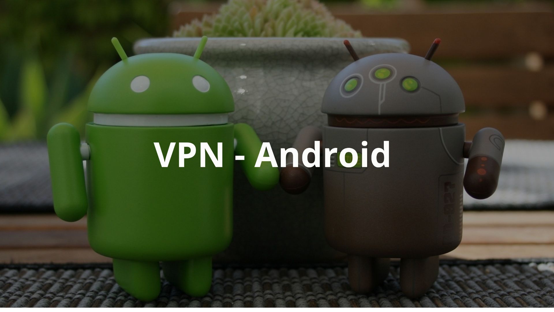 Las 8 mejores VPN para Android en 2024